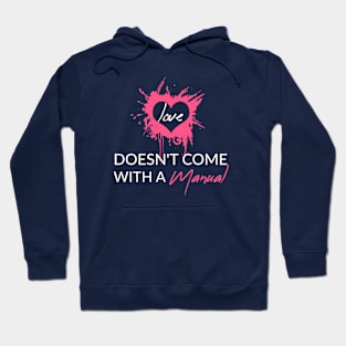 Love Doesn't Come With a Manual Hoodie